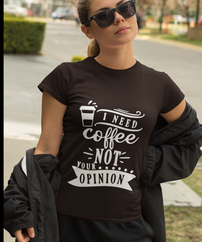 Coffee over opinion Women's T-shirt