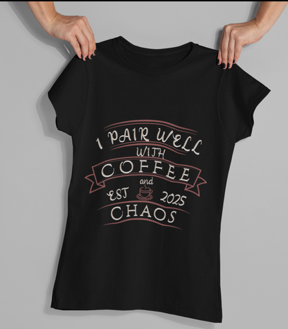 Coffee and chaos Women's T-shirt
